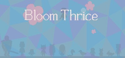 Bloom Thrice Image