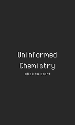 Uninformed Chemistry screenshot