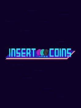 Games like Insert Three Coins