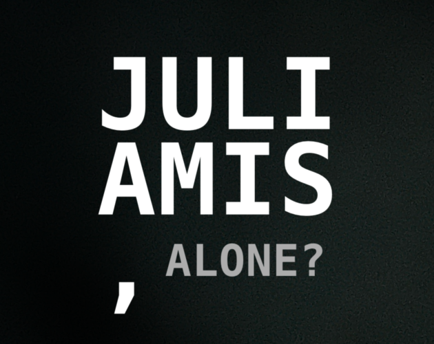 Games like JULIAM IS, ALONE?