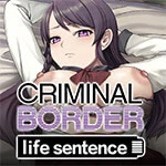 Games like Criminal Border Life Sentence