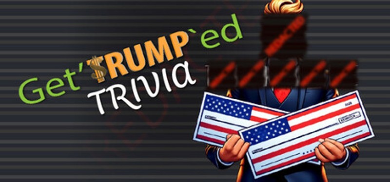 Get'TRUMP`ed Trivia Image