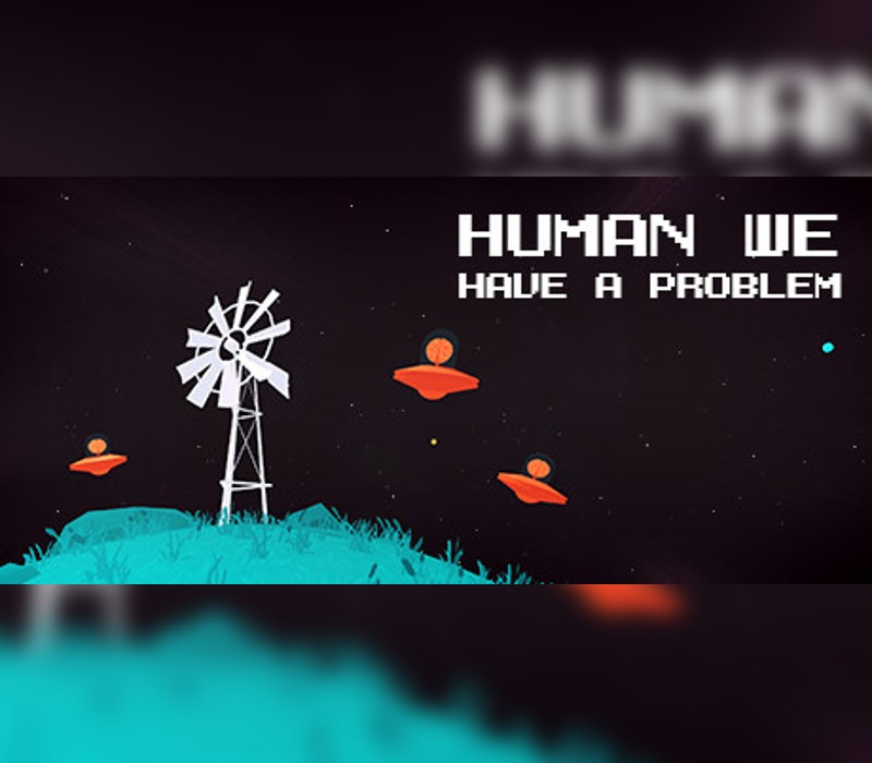 Games like Human, we have a problem
