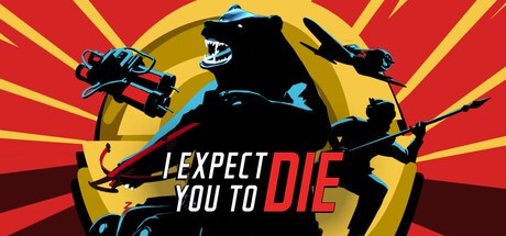 Games like I Expect You To Die