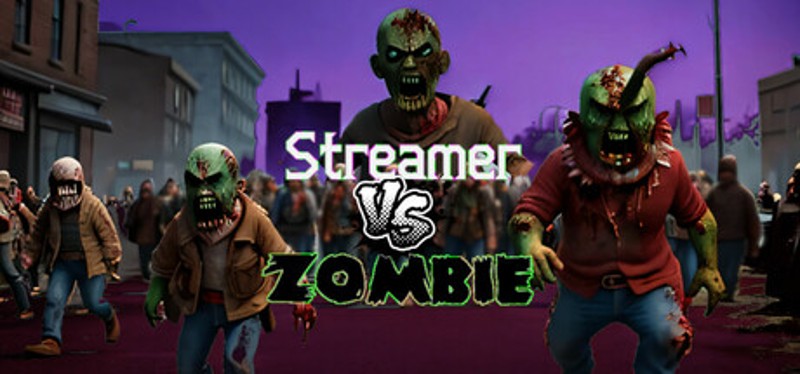 Streamer VS Zombie Image