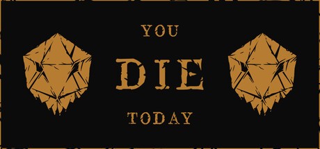 Games like You Die Today