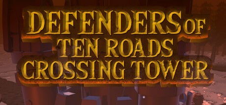 Games like Defenders of Ten Roads Crossing Tower