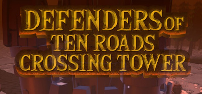 Defenders of Ten Roads Crossing Tower Image