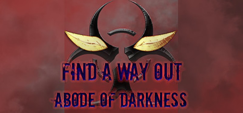 Find a way out: Abode of darkness. Image