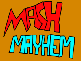 Mash Mayhem Image