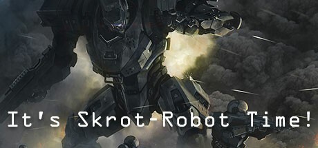 Games like It's Skrot-Robot Time!