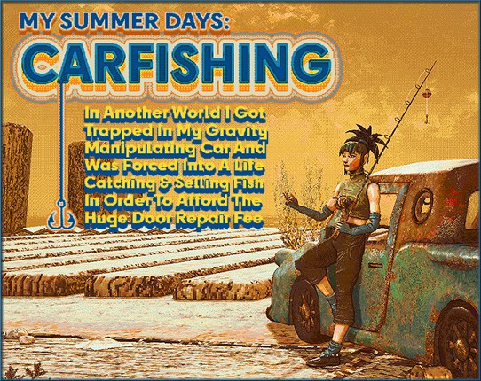 MY SUMMER DAYS: CARFISHING Image