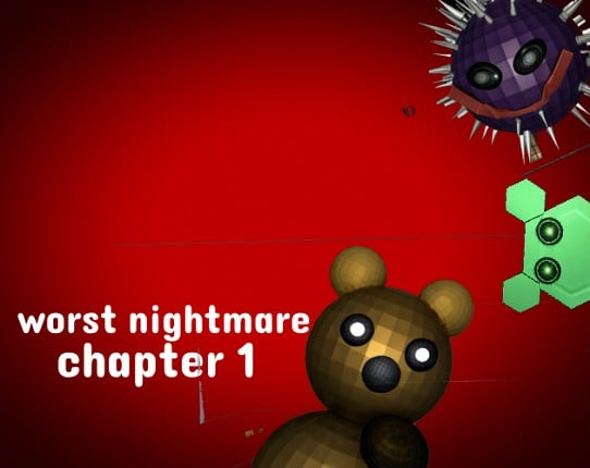 Worst Nightmare chapter 1 Game Cover