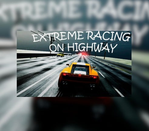 Exteme Racing on Highway Image