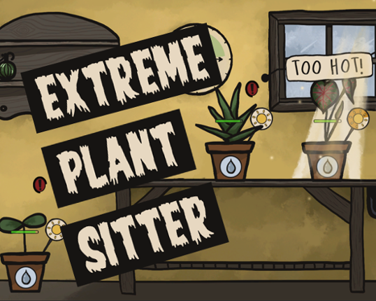 Extreme Plant Sitter Image