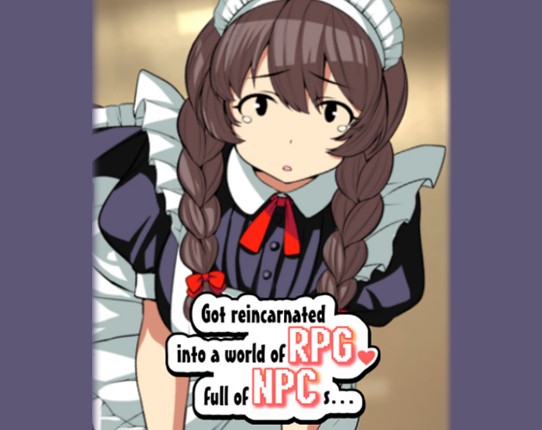 Got reincarnated into a world of RPG full of NPCs… Image