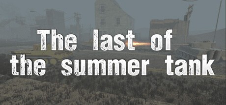 Games like The Last of the Summer Tank