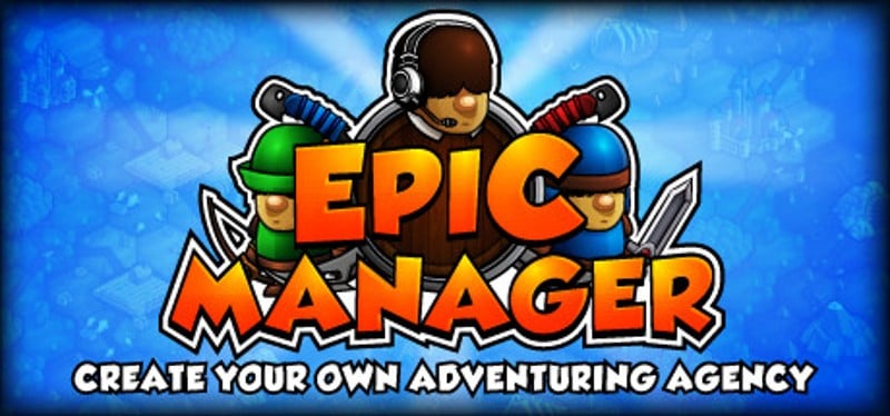 Epic Manager - Create Your Own Adventuring Agency Game Cover