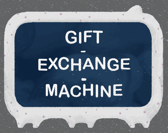 Gift-Exchange-Machine Game Cover