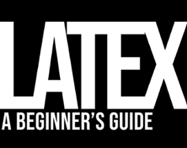 LATEX- A Beginner's Guide Image