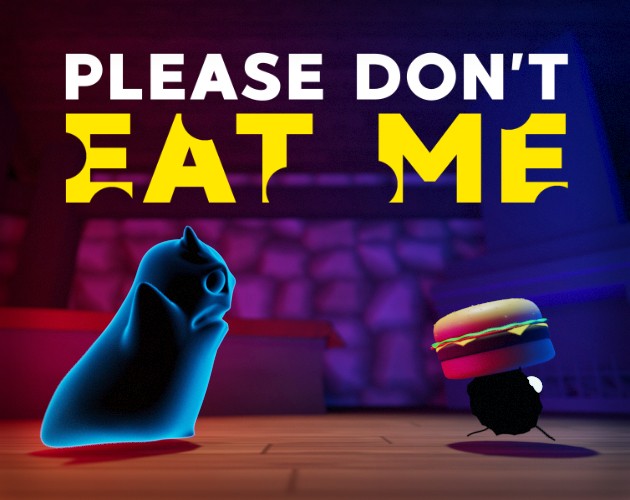 Games like Please Don't Eat Me