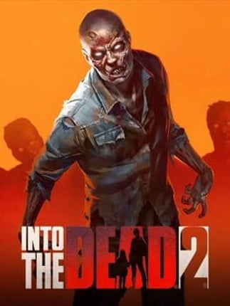 Into the Dead 2: Unleashed Image