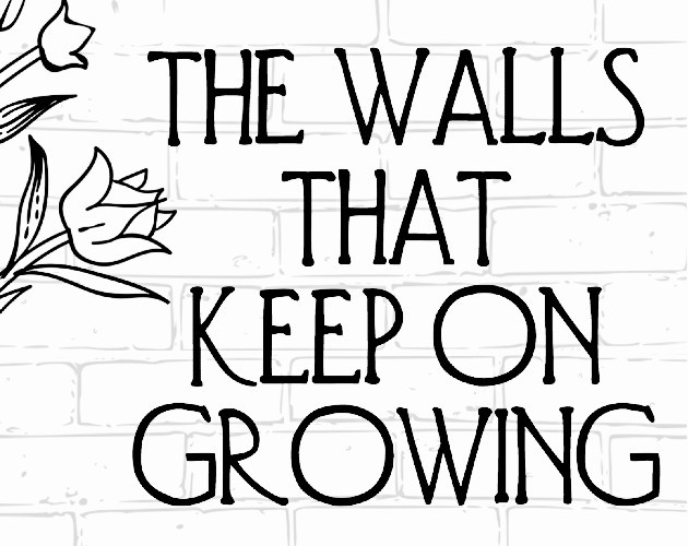 Games like The Walls That Keep On Growing