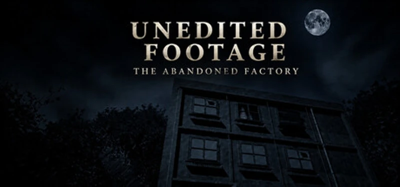 Unedited Footage: The Abandoned Factory Image