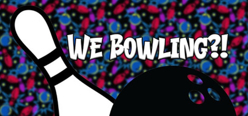 We Bowling?! Image