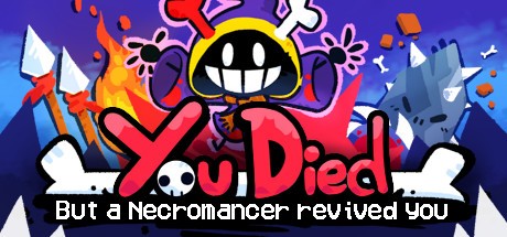 Games like You Died but a Necromancer revived you