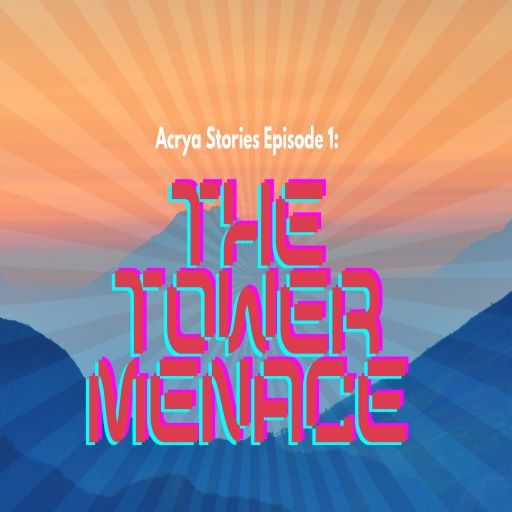Games like Acrya Stories Episode 1: The Tower Menace