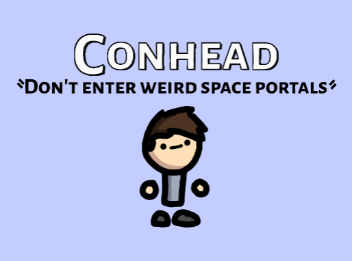 Games like Conhead - Don't Enter Weird Space Portals