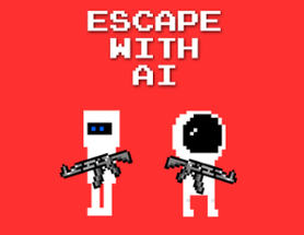 Escape with AI Image