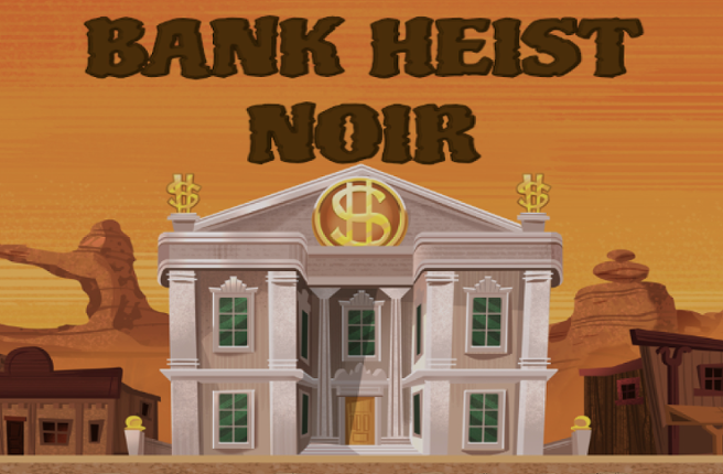 Bank Heist Noir Game Cover