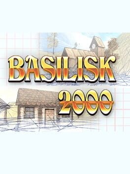 Games like Basilisk 2000