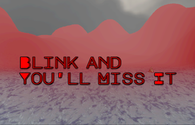 Blink and You'll Miss It Image