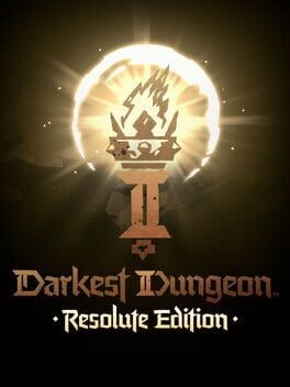 Games like Darkest Dungeon II: Resolute Edition