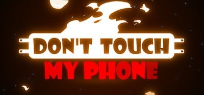 Don't Touch My Phone Image