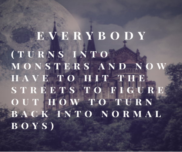 Games like Everybody (Turns into Monsters and Now Have to Hit the Streets to Figure Out How to Turn Back into Normal Boys)