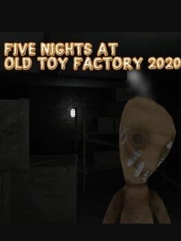 Games like Five Nights at Old Toy Factory