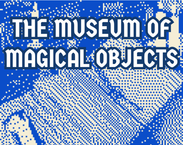 Games like The Museum of Magical Objects