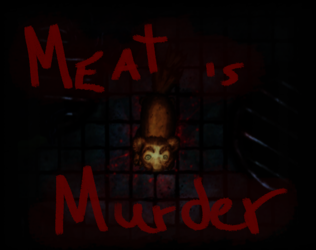 Games like Meat is Murder!