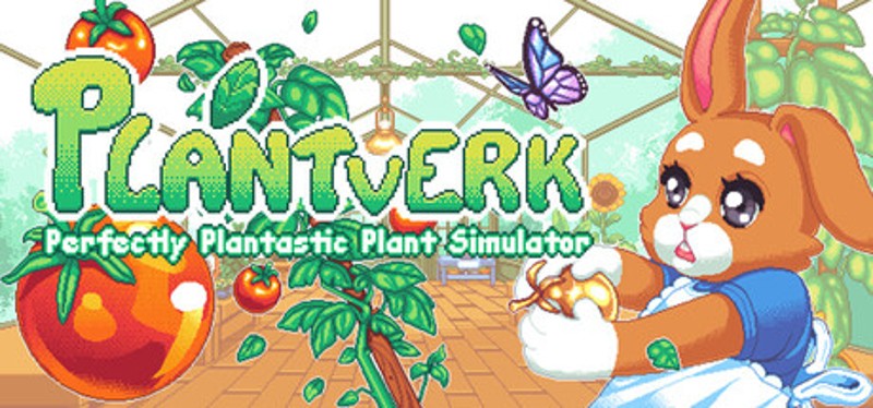Plantverk: Perfectly Plantastic Plant Simulator Image