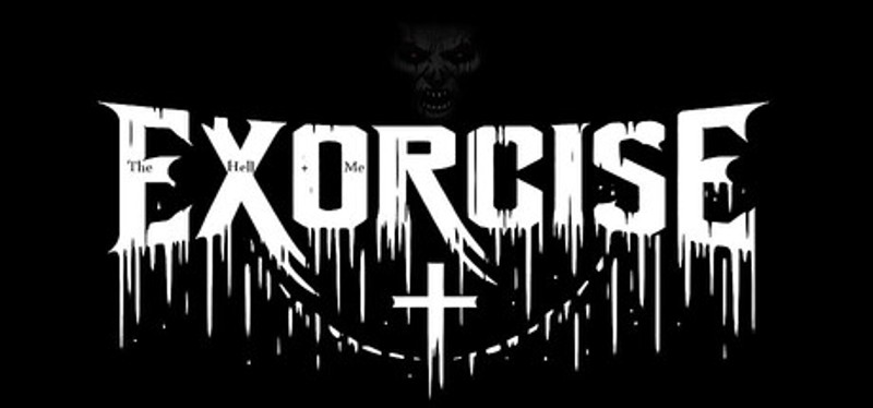 The Hell + Me : Exorcise Image