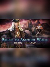 Bridge to Another World: Burnt Dreams - Collector's Edition Image