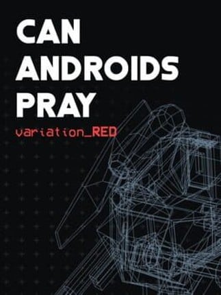 Can Androids Pray: Red Game Cover