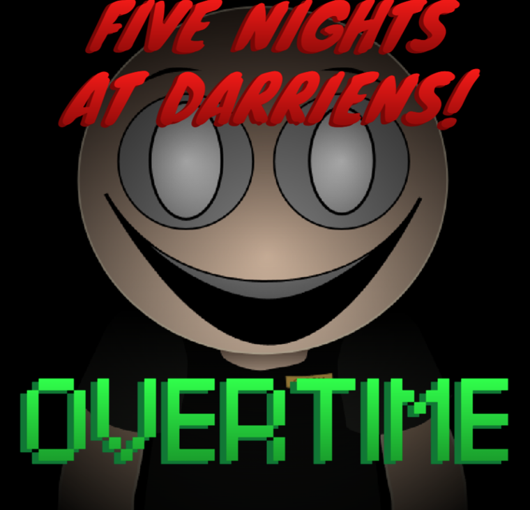 Games like Five Nights At Darriens OVERTIME!