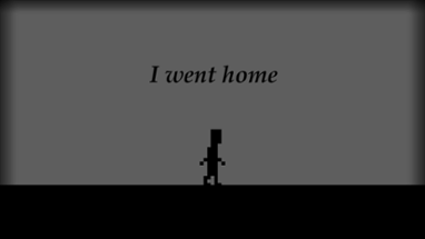 I went home Image