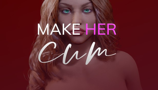 Games like Make her Cum