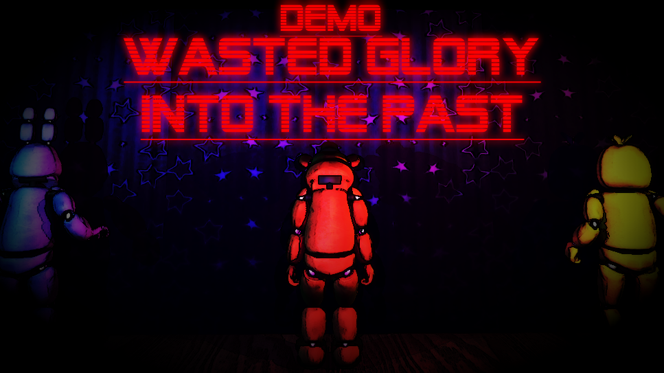 Games like Wasted Glory: into the past (Demo) fnaf fan game